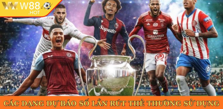 Các dạng dự báo số lần rút thẻ thường sử dụng