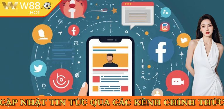 Cập nhật tin tức qua các kênh chính thức