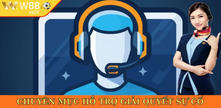 Chuyên mục hỗ trợ giải quyết sự cố