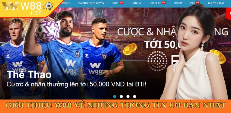 Giới thiệu W88 về những thông tin cơ bản nhất