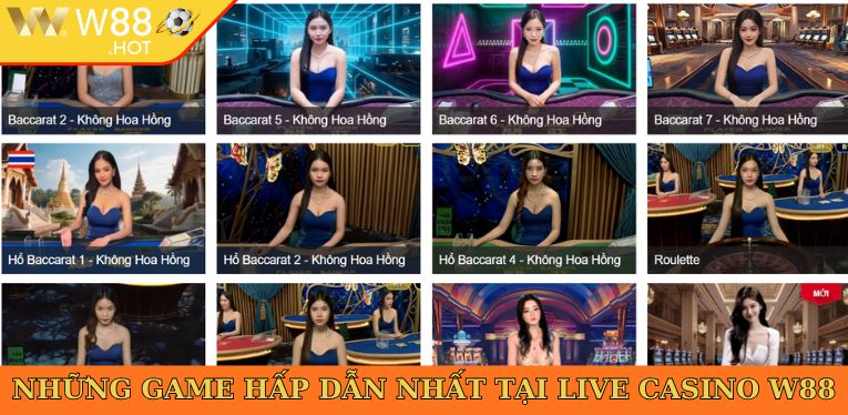 Những game hấp dẫn nhất tại live casino W88