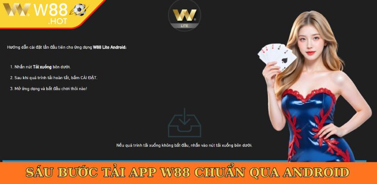 Sáu bước tải app W88 chuẩn qua nền tảng Android