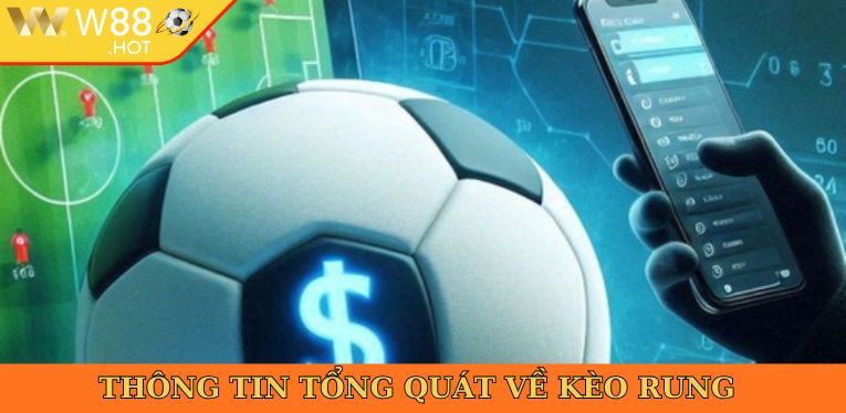 Thông tin tổng quát về kèo rung 