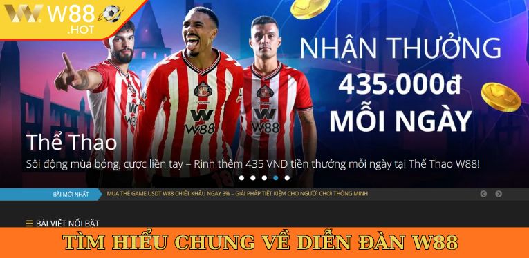 Tìm hiểu chung về diễn đàn W88 
