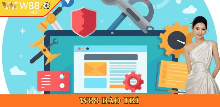 W88 bảo trì