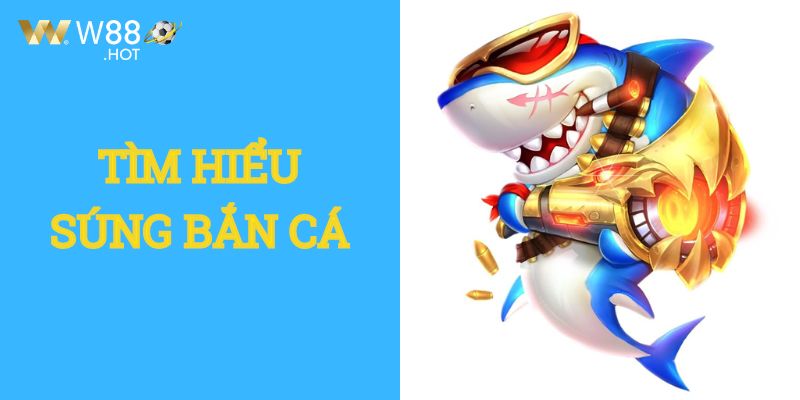 Tìm hiểu về súng bắn cá mới nhất 